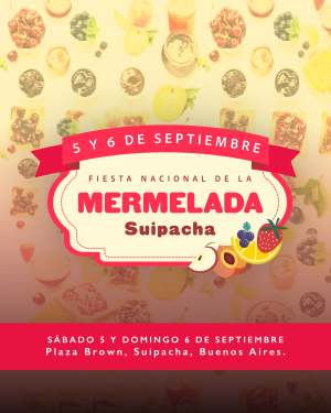 Suipacha presenta la 1ª Fiesta Nacional de la Mermelada para celebrar la producción local